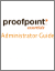 Click to download Proofpoint Essentials Administrator Guide